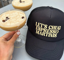 Load image into Gallery viewer, Espresso Martinis Trucker Hat
