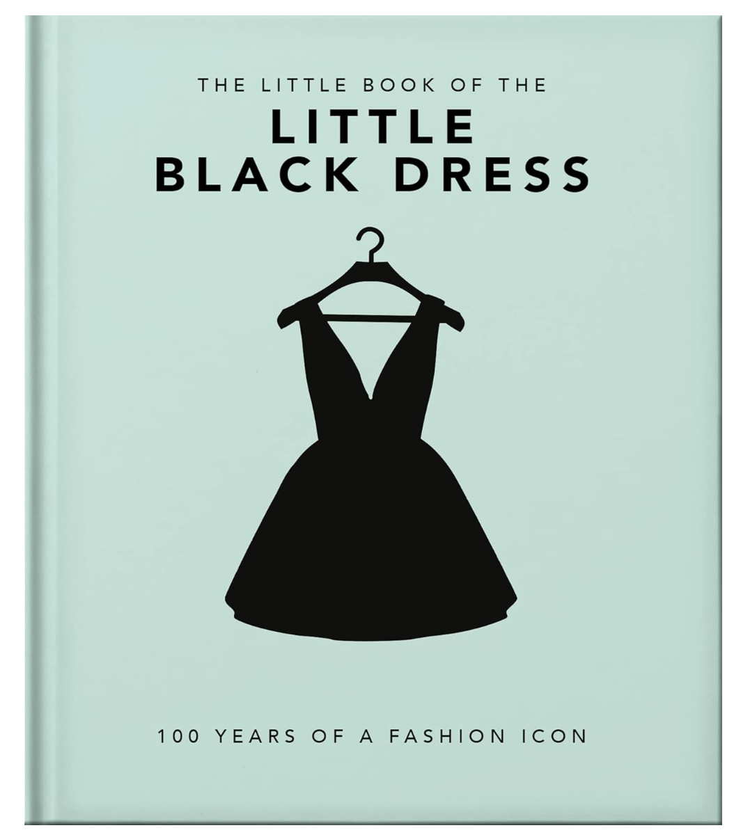 Oh! Little Book of the Little Black Dress: 100 Years of a Fashion Icon