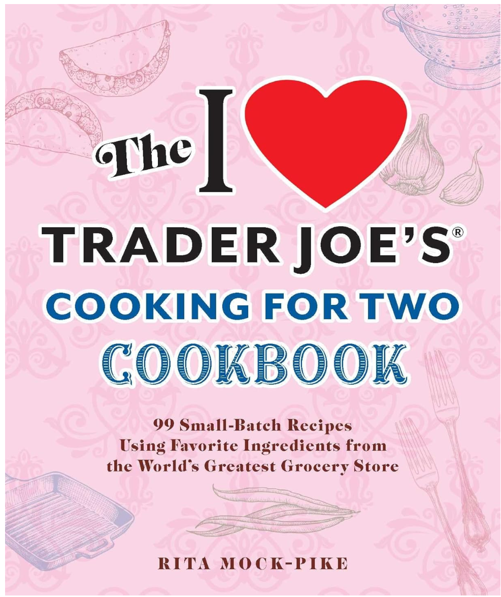 I Love Trader Joe's Cooking for 2