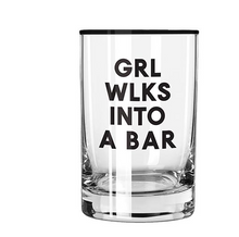 Load image into Gallery viewer, GRL WLKS INTO A BAR Rocks Glass
